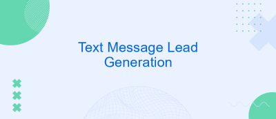 Text Message Lead Generation Text Message Lead Generation