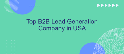 Top B2B Lead Generation Company in USA Top B2B Lead Generation Company in USA