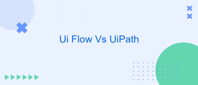Ui Flow Vs UiPath Ui Flow Vs UiPath