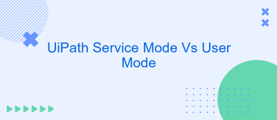 UiPath Service Mode Vs User Mode UiPath Service Mode Vs User Mode