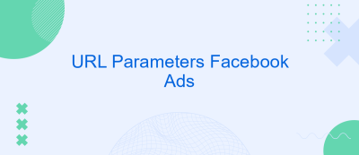 URL Parameters Facebook Ads URL Parameters Facebook Ads