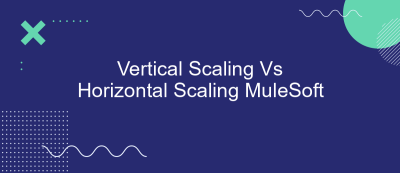 Vertical Scaling Vs Horizontal Scaling MuleSoft Vertical Scaling Vs Horizontal Scaling MuleSoft