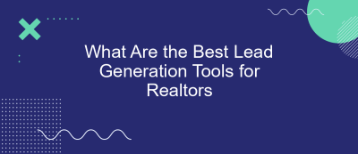 What Are the Best Lead Generation Tools for Realtors What Are the Best Lead Generation Tools for Realtors