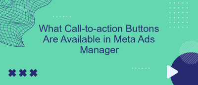 What Call-to-action Buttons Are Available in Meta Ads Manager What Call-to-action Buttons Are Available in Meta Ads Manager
