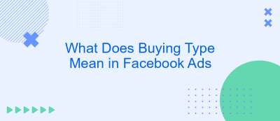 What Does Buying Type Mean in Facebook Ads What Does Buying Type Mean in Facebook Ads