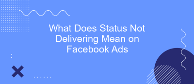 What Does Status Not Delivering Mean on Facebook Ads What Does Status Not Delivering Mean on Facebook Ads