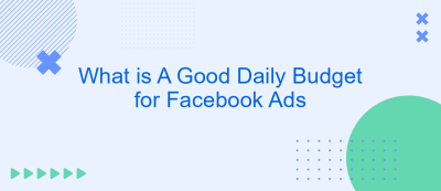 What is A Good Daily Budget for Facebook Ads What is A Good Daily Budget for Facebook Ads