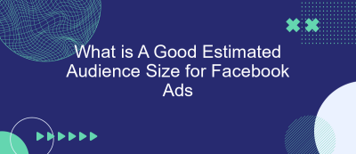 What is A Good Estimated Audience Size for Facebook Ads What is A Good Estimated Audience Size for Facebook Ads
