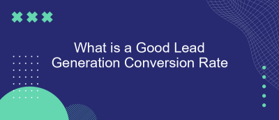 What is a Good Lead Generation Conversion Rate What is a Good Lead Generation Conversion Rate