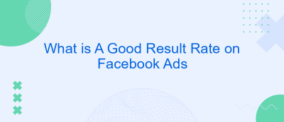 What is A Good Result Rate on Facebook Ads What is A Good Result Rate on Facebook Ads