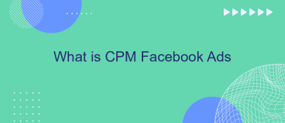 What is CPM Facebook Ads What is CPM Facebook Ads