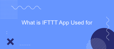 What is IFTTT App Used for What is IFTTT App Used for
