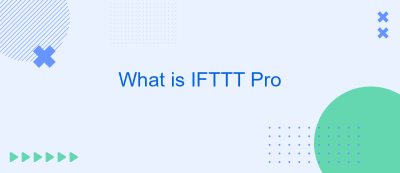 What is IFTTT Pro What is IFTTT Pro