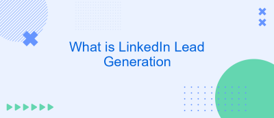 What is LinkedIn Lead Generation What is LinkedIn Lead Generation