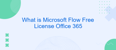 What is Microsoft Flow Free License Office 365 What is Microsoft Flow Free License Office 365