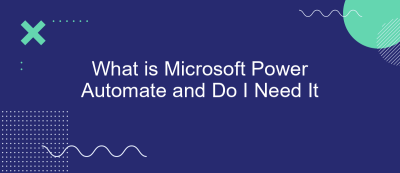 What is Microsoft Power Automate and Do I Need It What is Microsoft Power Automate and Do I Need It