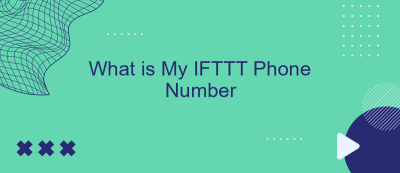 What is My IFTTT Phone Number What is My IFTTT Phone Number