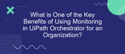 What is One of the Key Benefits of Using Monitoring in UiPath Orchestrator for an Organization? What is One of the Key Benefits of Using Monitoring in UiPath Orchestrator for an Organization?