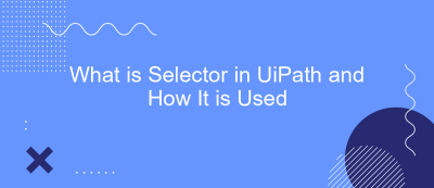 What is Selector in UiPath and How It is Used What is Selector in UiPath and How It is Used