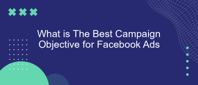 What is The Best Campaign Objective for Facebook Ads What is The Best Campaign Objective for Facebook Ads
