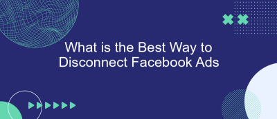 What is the Best Way to Disconnect Facebook Ads What is the Best Way to Disconnect Facebook Ads