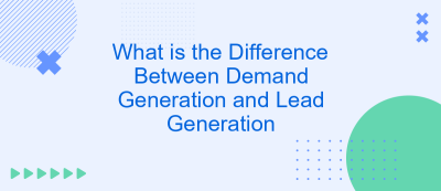 What is the Difference Between Demand Generation and Lead Generation What is the Difference Between Demand Generation and Lead Generation