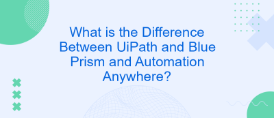 What is the Difference Between UiPath and Blue Prism and Automation Anywhere? What is the Difference Between UiPath and Blue Prism and Automation Anywhere?
