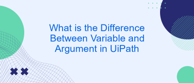 What is the Difference Between Variable and Argument in UiPath What is the Difference Between Variable and Argument in UiPath