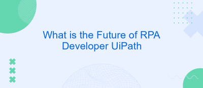What is the Future of RPA Developer UiPath What is the Future of RPA Developer UiPath