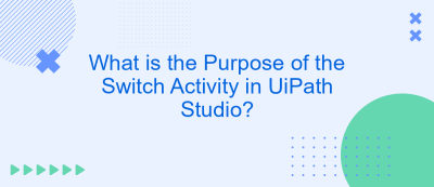 What is the Purpose of the Switch Activity in UiPath Studio? What is the Purpose of the Switch Activity in UiPath Studio?