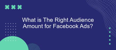 What is The Right Audience Amount for Facebook Ads? What is The Right Audience Amount for Facebook Ads?