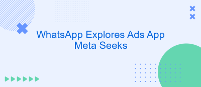 WhatsApp Explores Ads App Meta Seeks WhatsApp Explores Ads App Meta Seeks