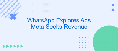 WhatsApp Explores Ads Meta Seeks Revenue WhatsApp Explores Ads Meta Seeks Revenue