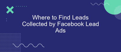 Where to Find Leads Collected by Facebook Lead Ads Where to Find Leads Collected by Facebook Lead Ads