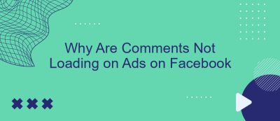 Why Are Comments Not Loading on Ads on Facebook Why Are Comments Not Loading on Ads on Facebook