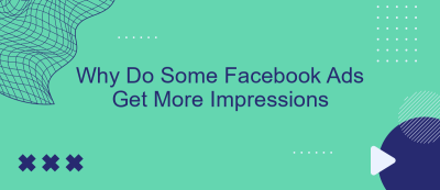 Why Do Some Facebook Ads Get More Impressions Why Do Some Facebook Ads Get More Impressions