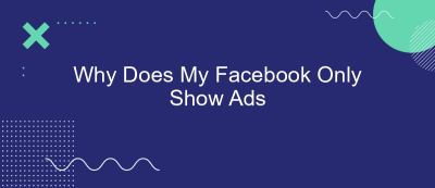 Why Does My Facebook Only Show Ads Why Does My Facebook Only Show Ads