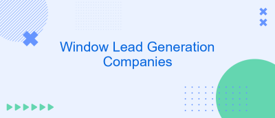 Window Lead Generation Companies Window Lead Generation Companies