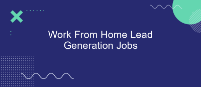 Work From Home Lead Generation Jobs Work From Home Lead Generation Jobs