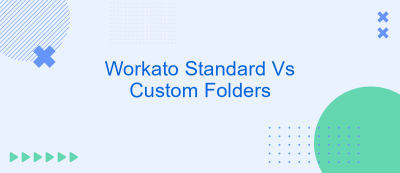 Workato Standard Vs Custom Folders Workato Standard Vs Custom Folders
