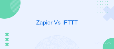 Zapier Vs IFTTT Zapier Vs IFTTT