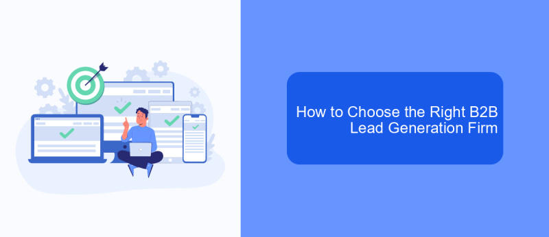 How to Choose the Right B2B Lead Generation Firm