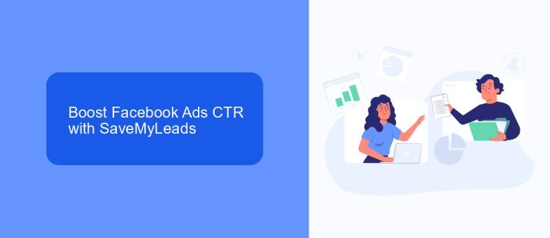 Boost Facebook Ads CTR with SaveMyLeads