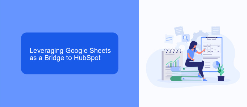 Leveraging Google Sheets as a Bridge to HubSpot