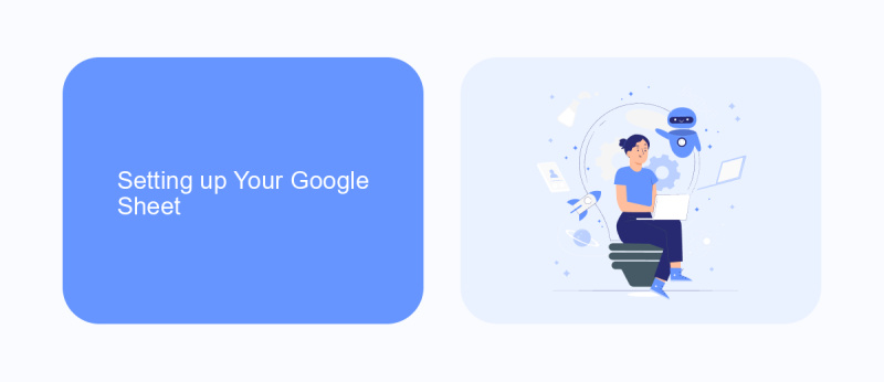 Setting up Your Google Sheet