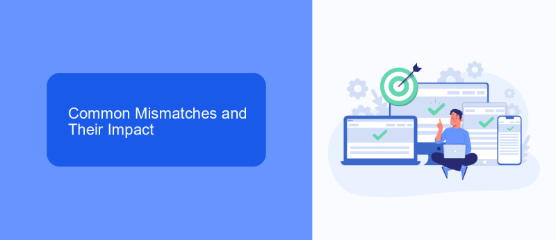 Common Mismatches and Their Impact