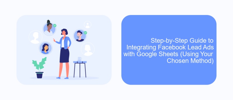 Step-by-Step Guide to Integrating Facebook Lead Ads with Google Sheets (Using Your Chosen Method)