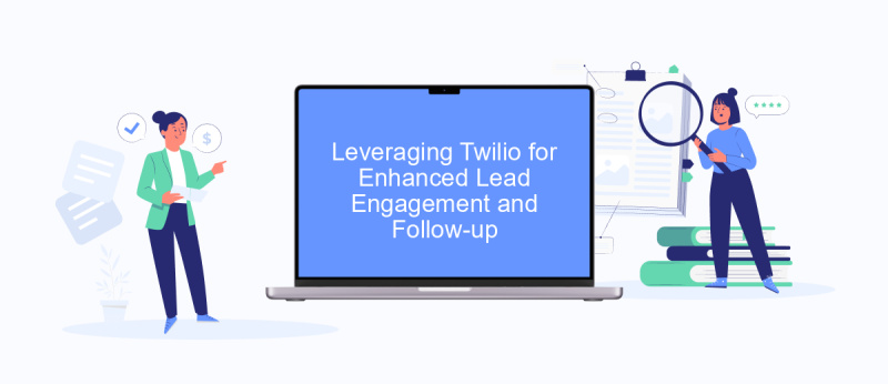 Leveraging Twilio for Enhanced Lead Engagement and Follow-up