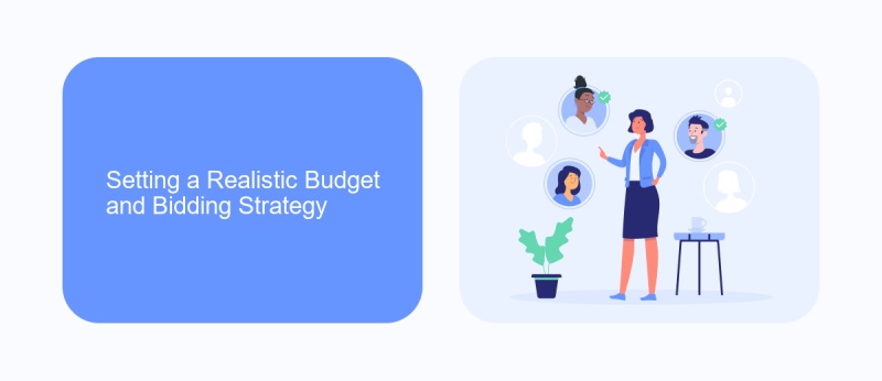 Setting a Realistic Budget and Bidding Strategy
