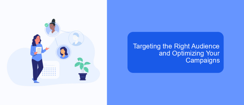 Targeting the Right Audience and Optimizing Your Campaigns